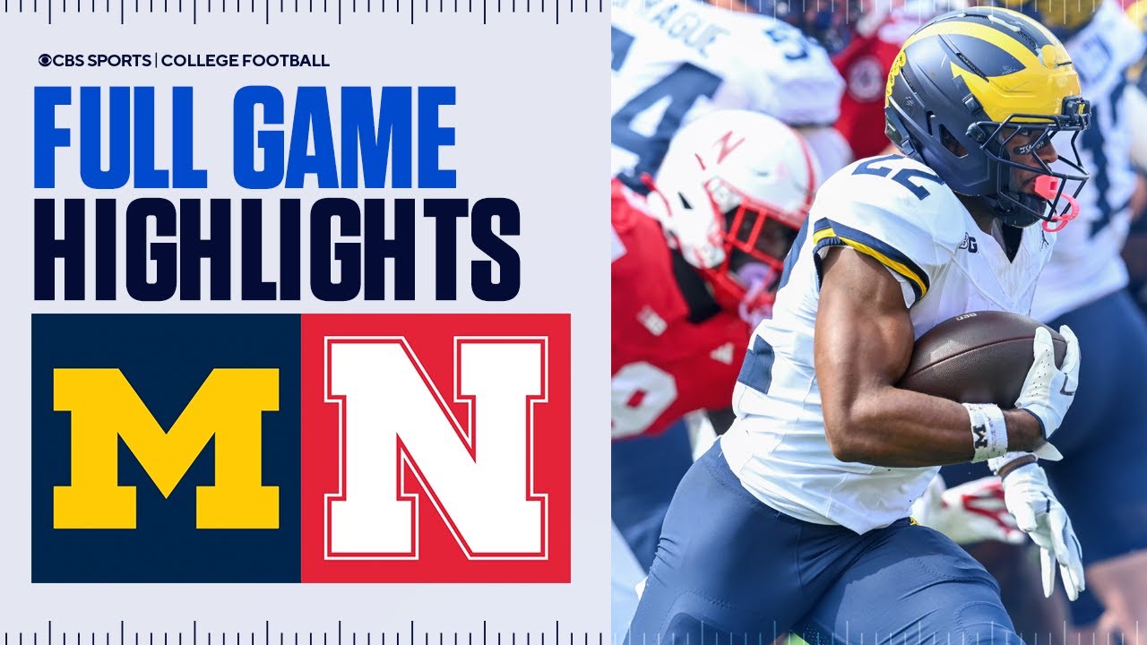 Michigan Wolverines vs Nebraska Cornhuskers | Full Game Highlights | College Football Week 4