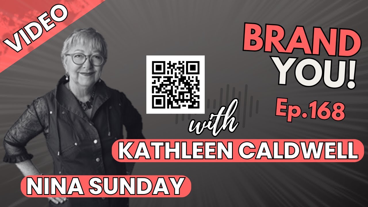 168 VIDEO The Brand of YOU!—Kathleen Caldwell