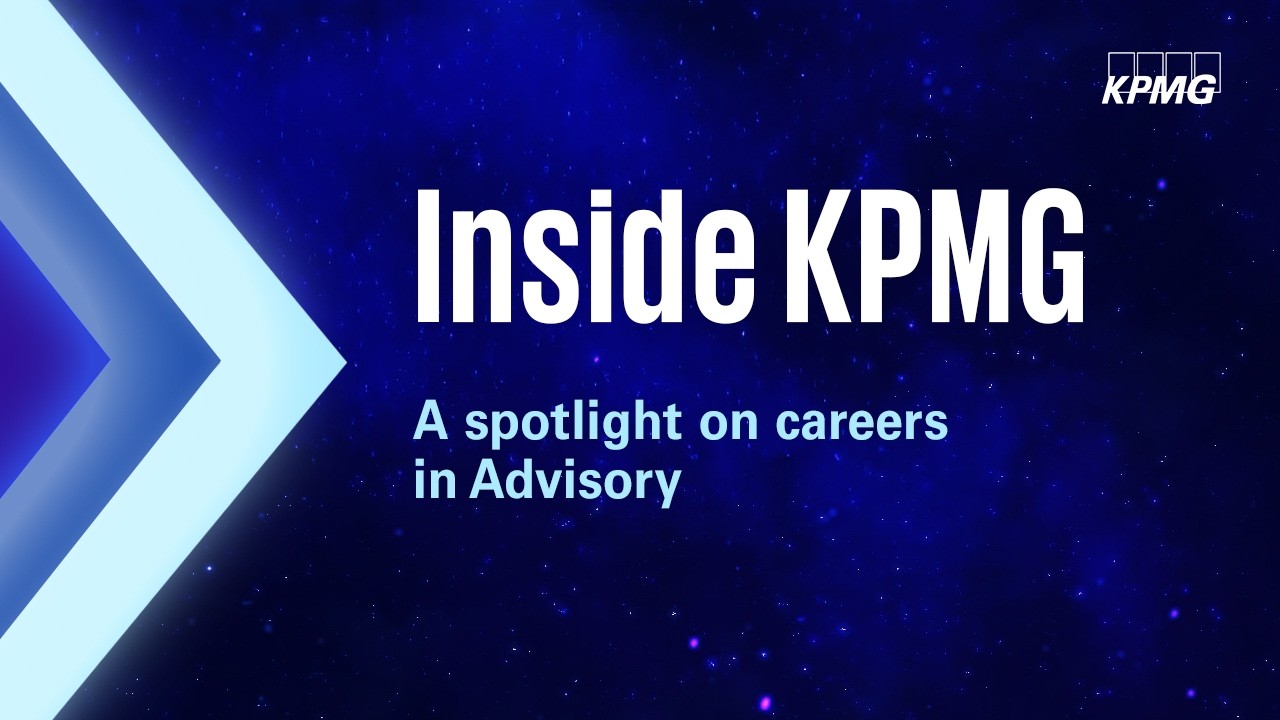 Inside KPMG: A Spotlight on Careers in Advisory