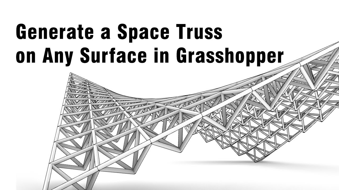 Generate a Space Truss on Any Surface in Grasshopper
