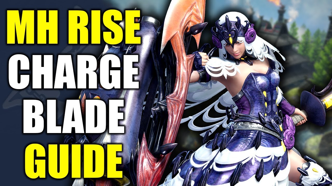 Monster Hunter Rise - Charge Blade Guide (with Timestamps)