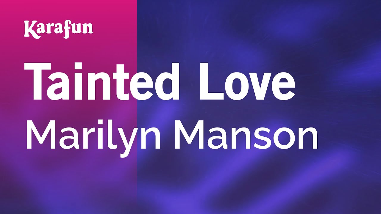 Tainted Love - Marilyn Manson | Karaoke Version | KaraFun