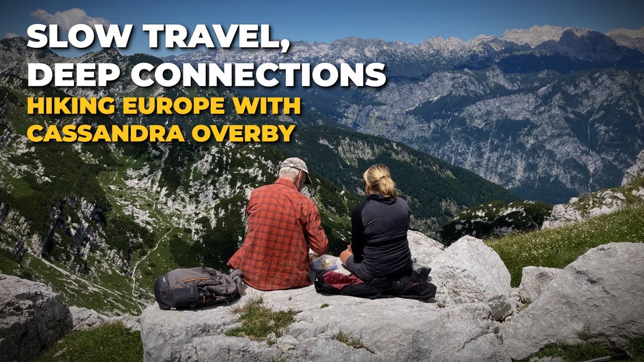 SLOW TRAVEL, DEEP CONNECTIONS: Hiking Europe with Cassandra Overby (EP-240)