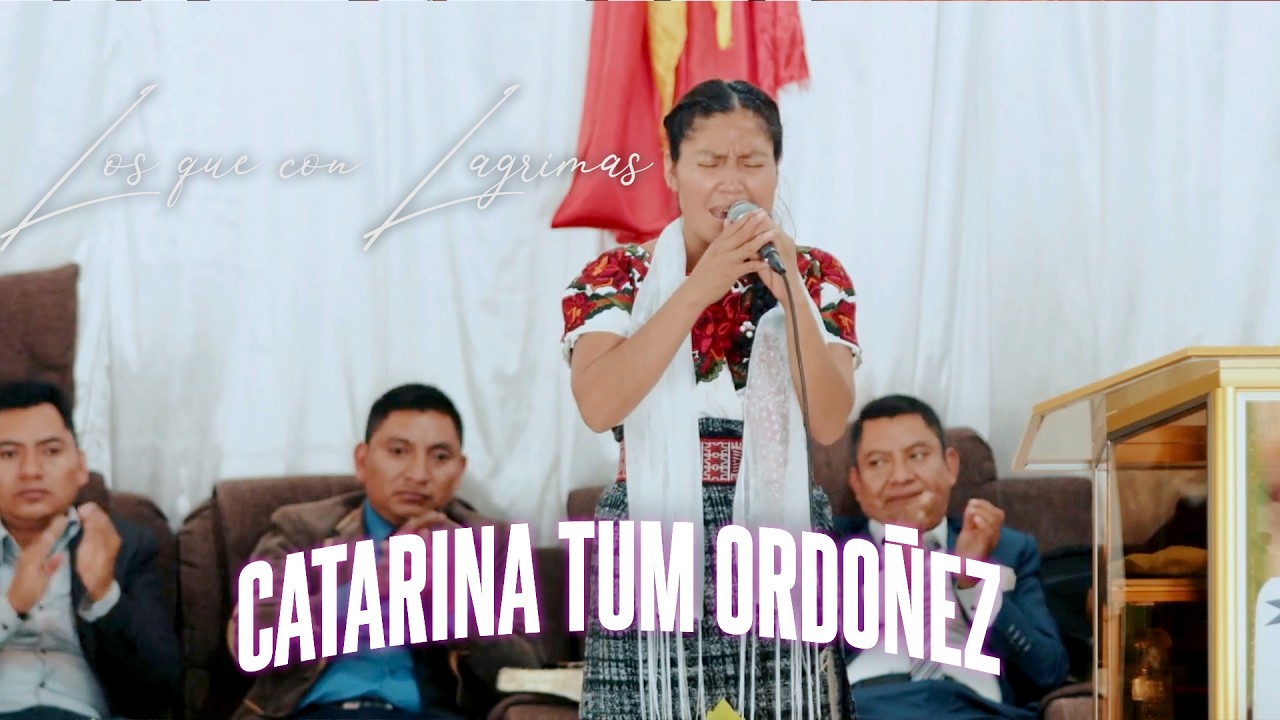 Catarina tum Ordoñez - los que con Lagrimas