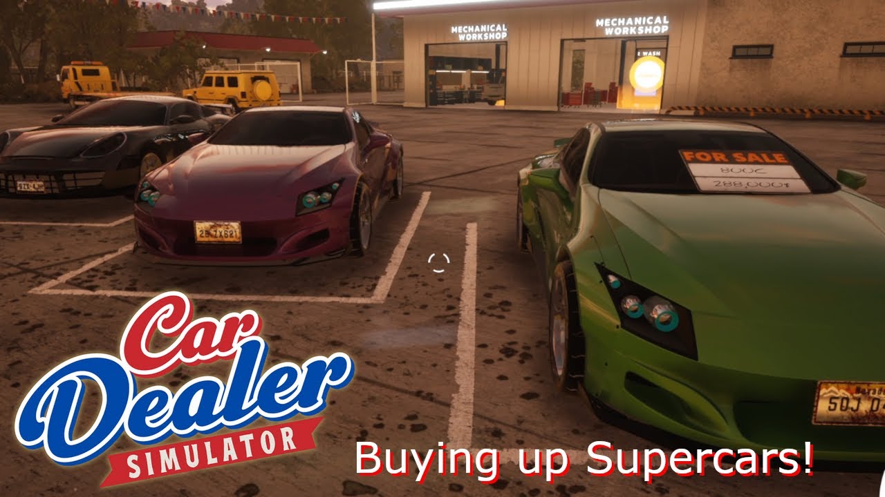 Car dealer simulator - pt18 - Buying up Supercars!