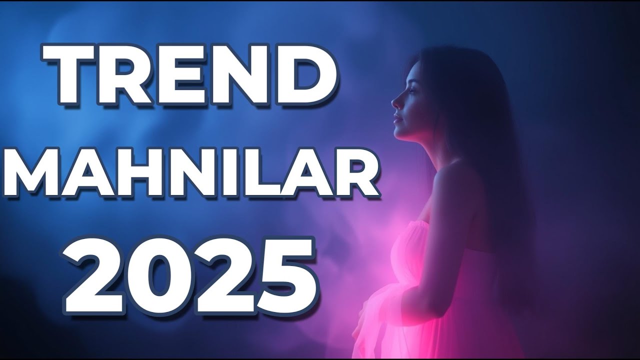 TREND MAHNILAR 2025 | AZERBAIJANI MUSIC HITS 2025 VOL.1