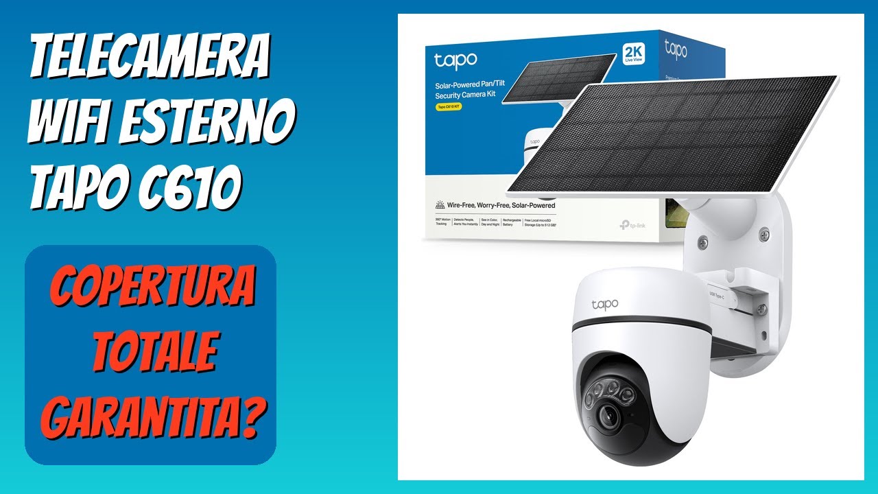 RECENSIONE (2025) : Telecamera Wifi Esterno Tapo C610. DETTAGLI
