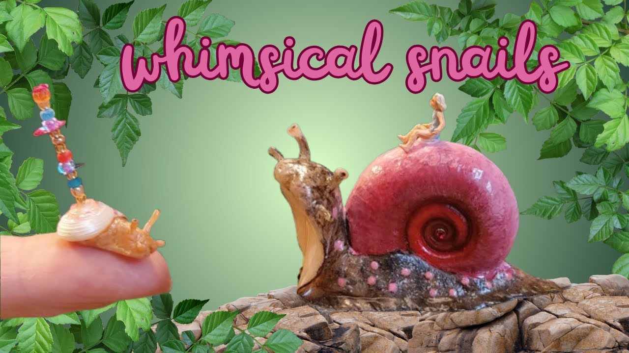 Sculpting (realistic) whimsical snails