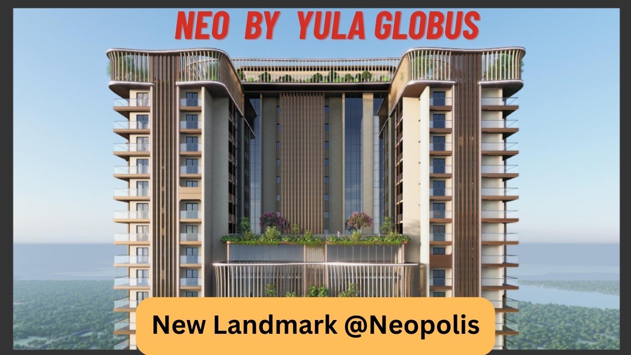 Neo by Yula Globus | New Landmark in Neopolis Hyderabad