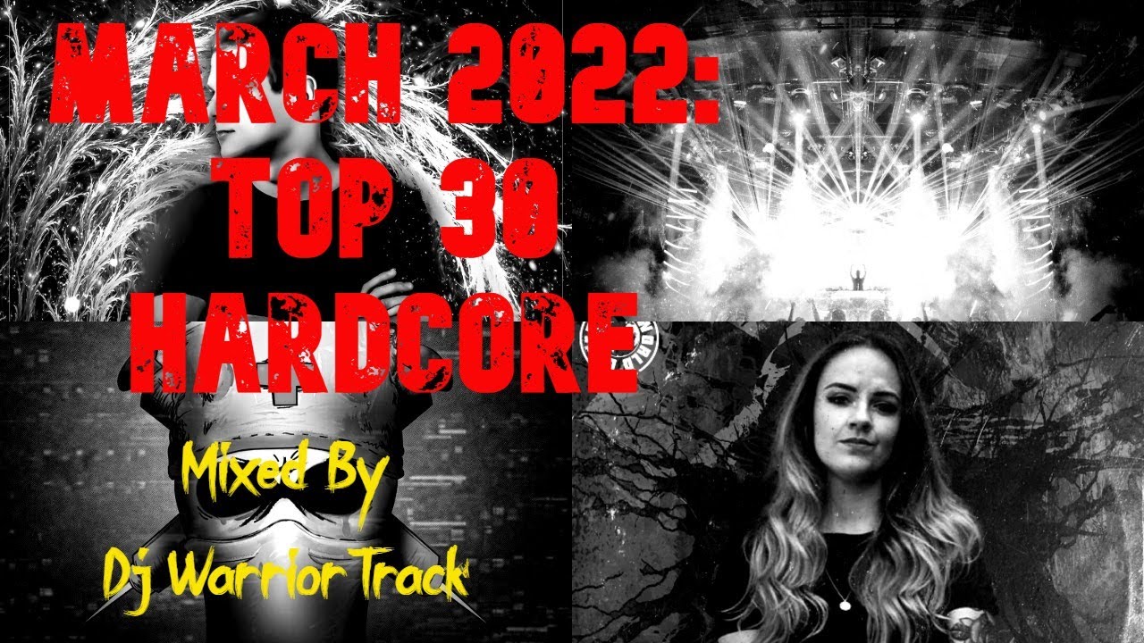 TOP 30 BEST HARDCORE TRACKS OF MARCH 2022 (Millennium Hardcore, Uptempo) Mixed by Dj WarriorTrack
