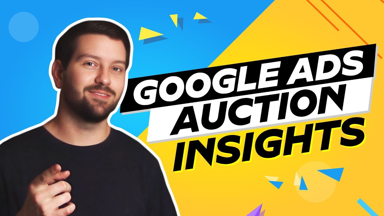 Google Ads Auction Insights