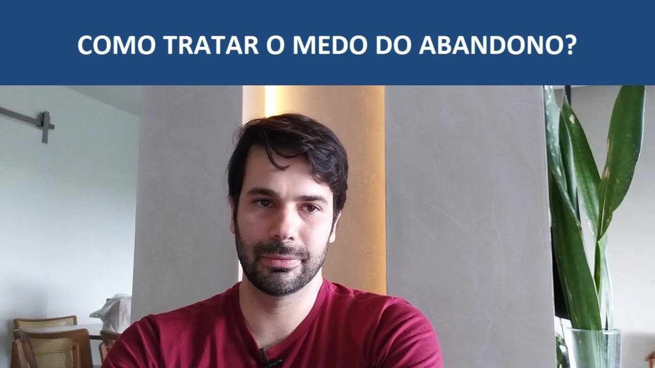 Como Tratar o Medo do Abandono?