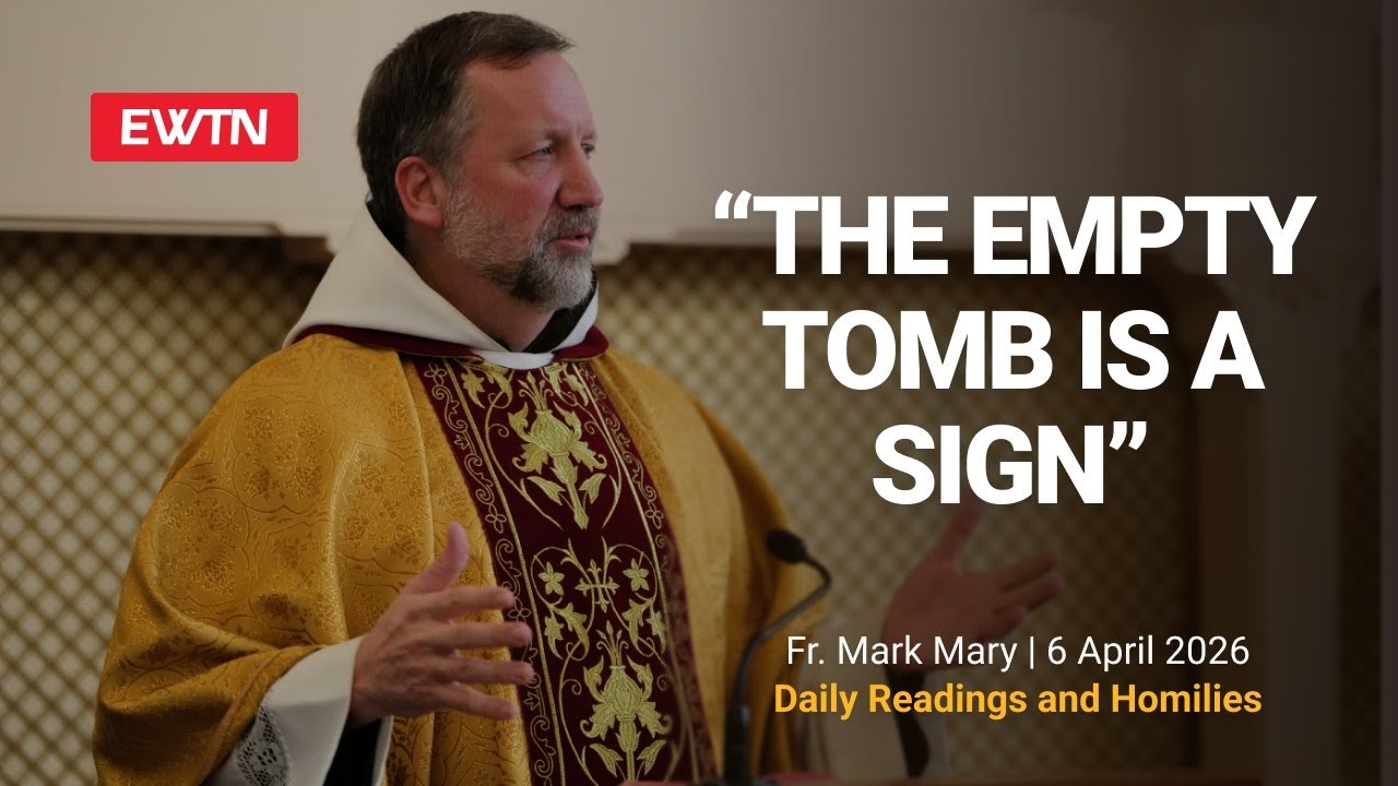 Readings and Homily - 2026-04-06 - Fr. Mark