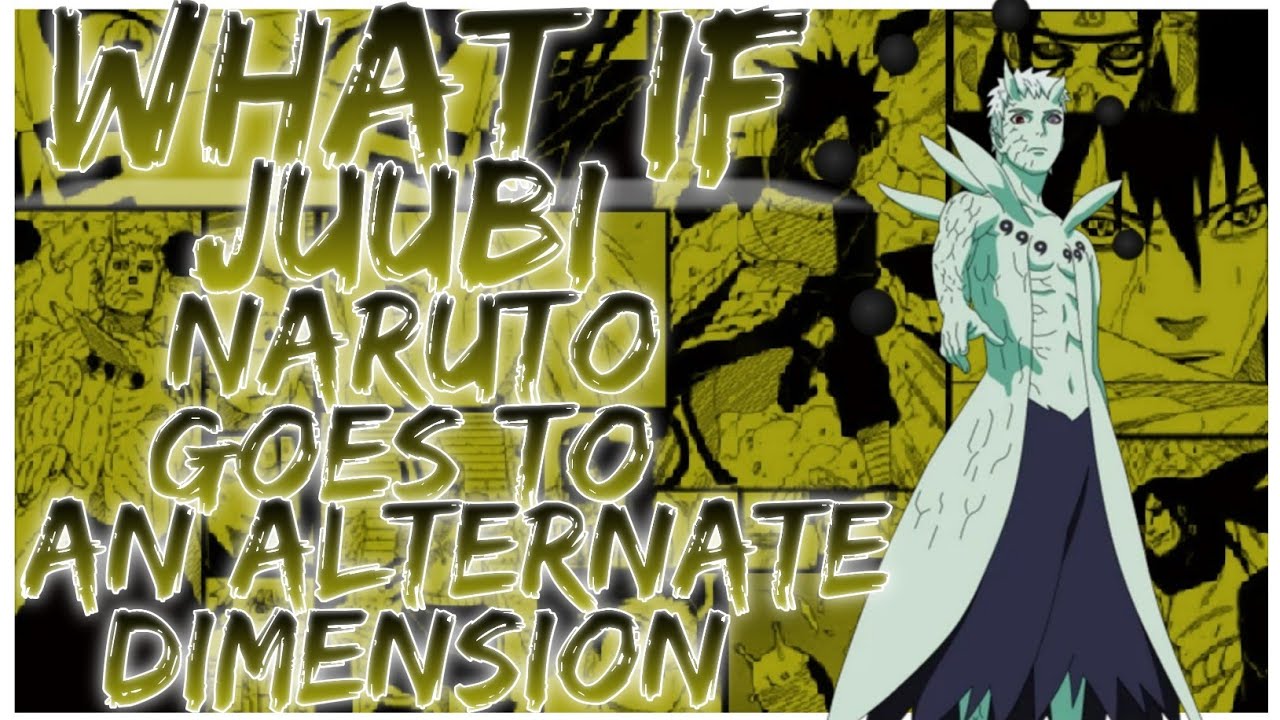 what if Juubi Naruto goes to an alternate dimension