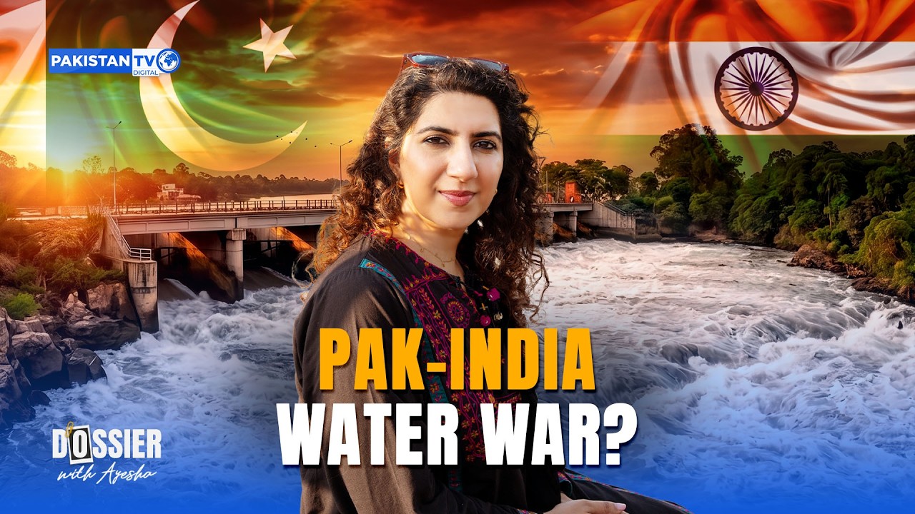 Could Pakistan and India go to war over water? | Dossier with Ayesha