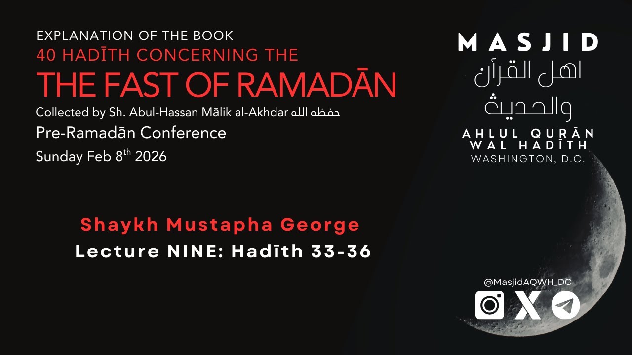Fasting The Month Of Ramadan: Hadith 33-36 Sh. Mustapha George