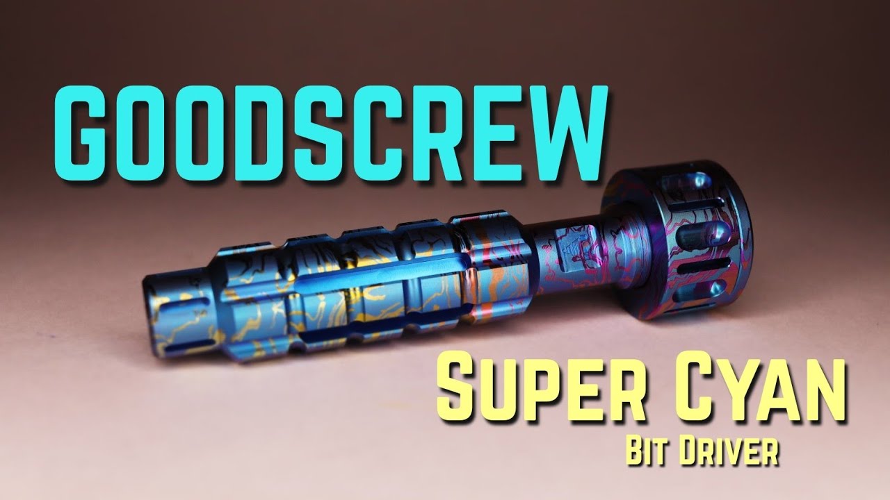 Unboxing The GOODSCREW Super Cyan Titanium Bit Driver!!! 
