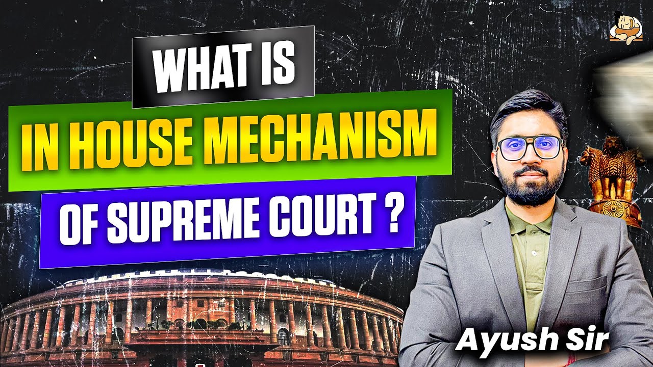 In House Mechanism of Supreme Court Explained | Judge Removal Process & Judges Inquiry Act | UPSC