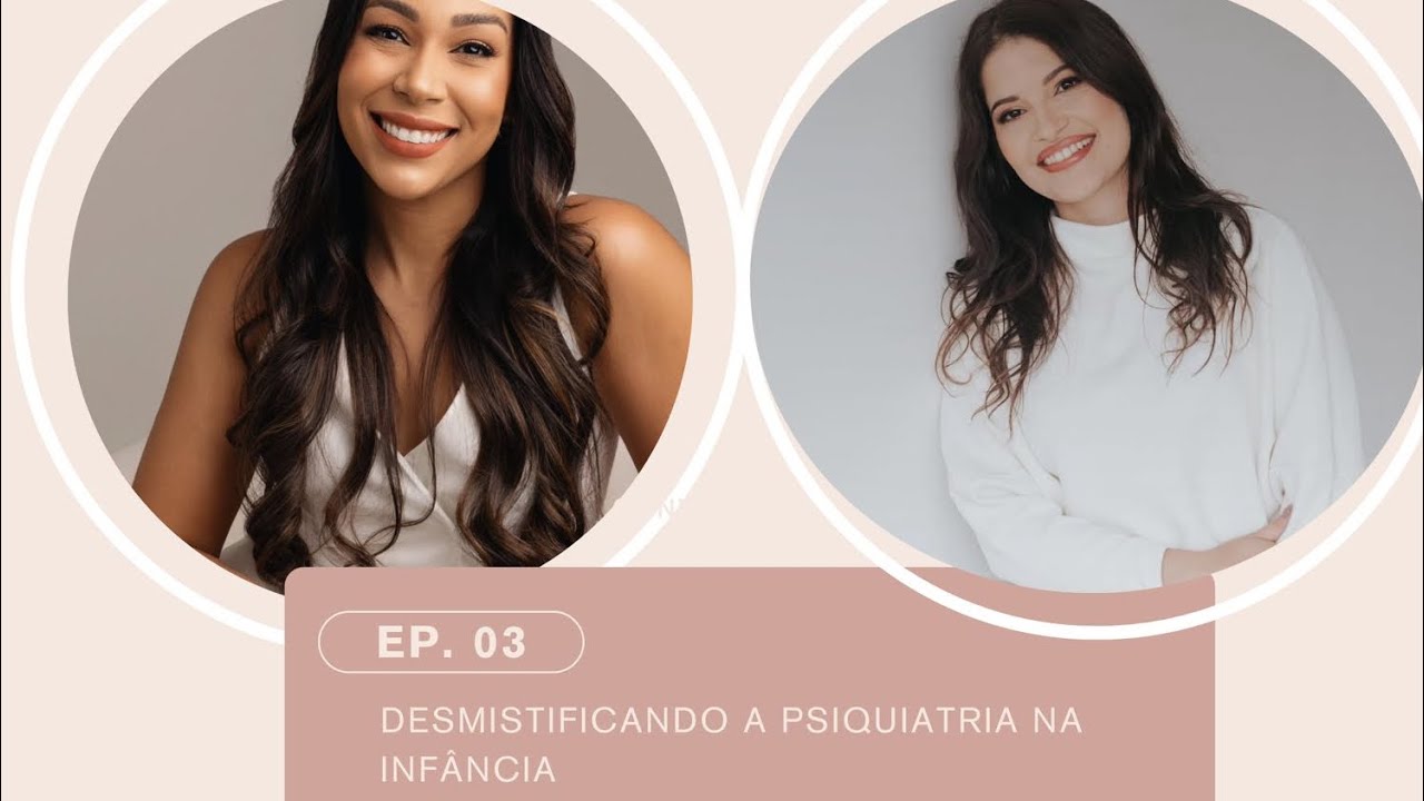 InfânciaCast | EP.03 Desmistificando a psiquiatria na infância