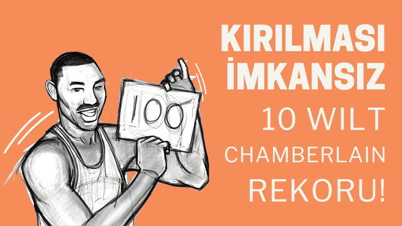 Kırılması İMKANSIZ 10 Wilt Chamberlain Rekoru!