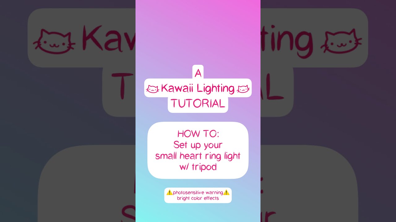 A Kawaii Lighting Tutorial: HOW TO set up your small heart ring light w/ tripod