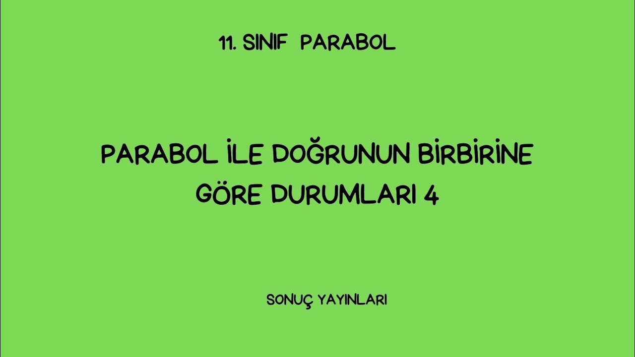 13 parabol ile doğrunun birbirine göre durumları 4