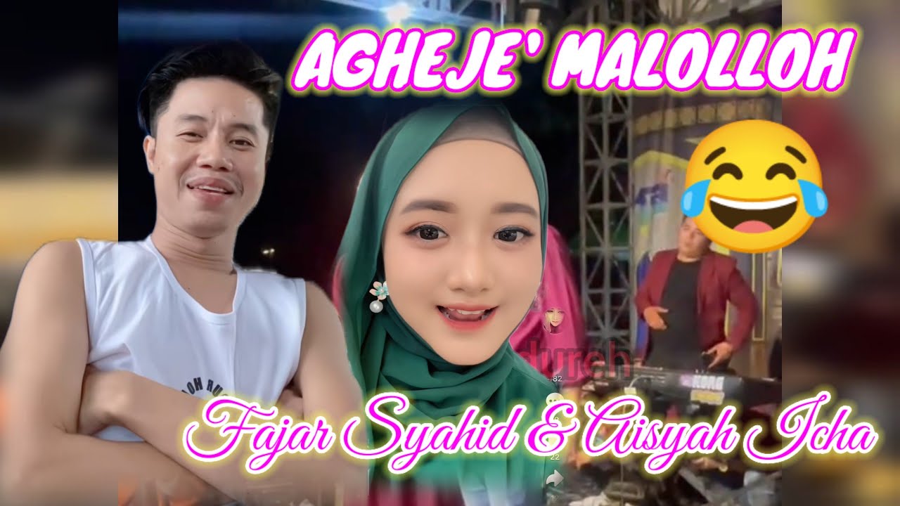 AGHEJE' MALOLLOH || fajar syahid dan aisyah icha