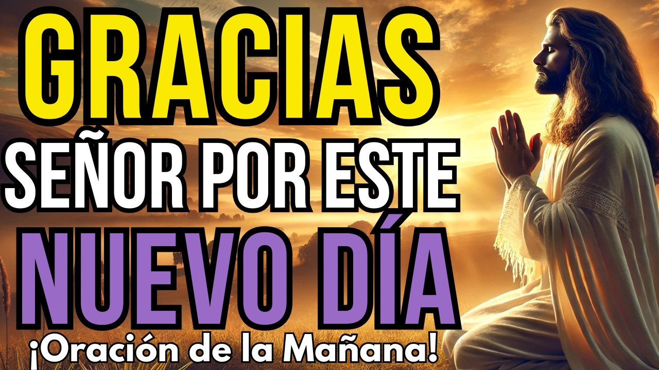 Oración de la Mañana para Agradecer a Dios 🙏 | Comienza tu Día con Paz, Fe y Bendiciones