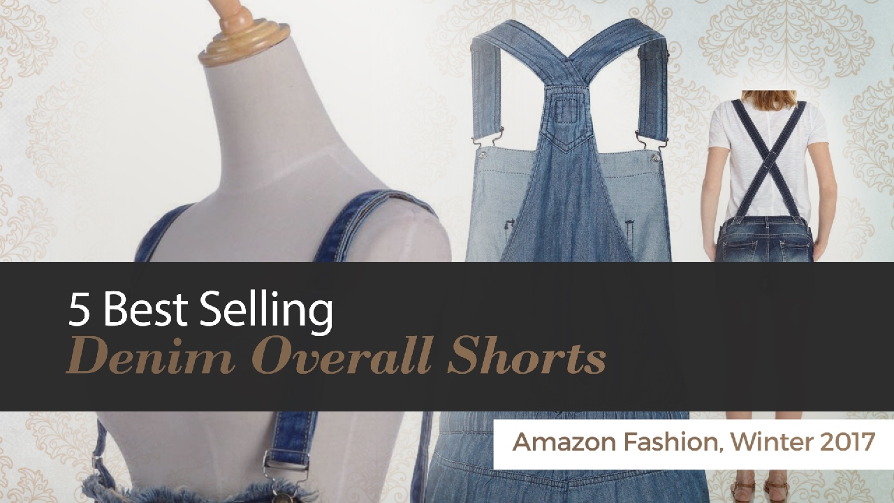 5 Best Selling Denim Overall Shorts Amazon Fashion, Winter 2017