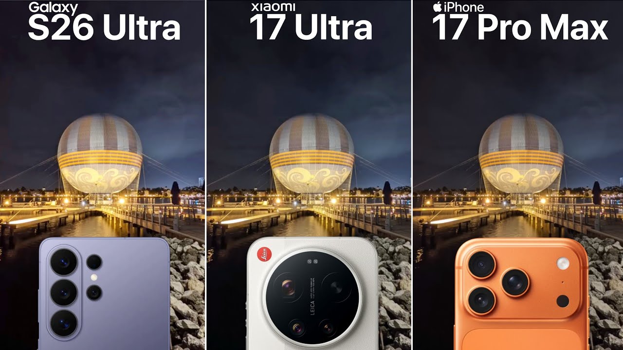 Сравнение камер Samsung Galaxy S26 Ultra, Xiaomi 17 Ultra и iPhone 17 Pro Max: тест-драйв
