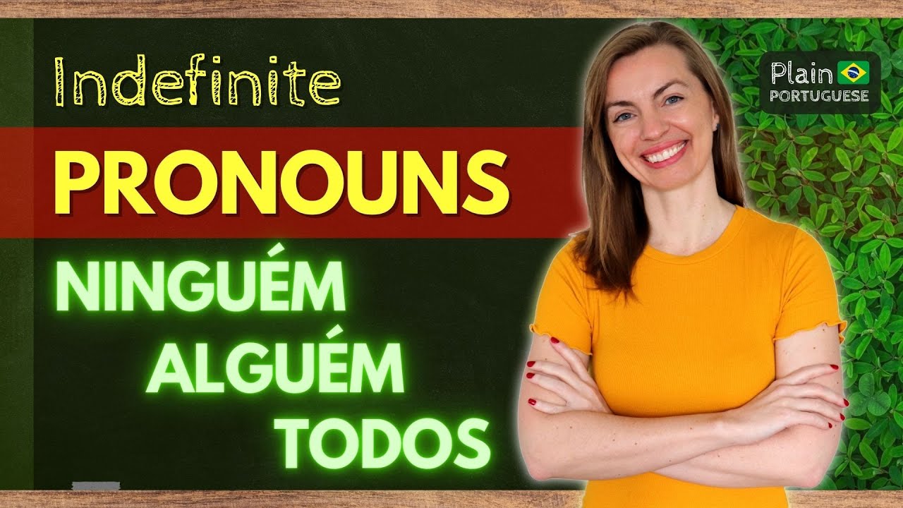 How to Use Indefinite Pronouns in Brazilian Portuguese | ALGUÉM, NINGUÉM, TODOS in Portuguese