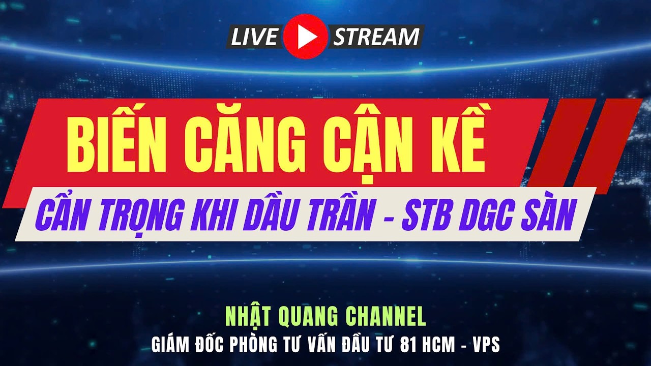 Đầu tư chứng khoán hôm nay|Nhận định thị trường VNIndex|Phân tích cổ phiếu|BIẾN CĂNG-DẦU TÍM,STB SÀN