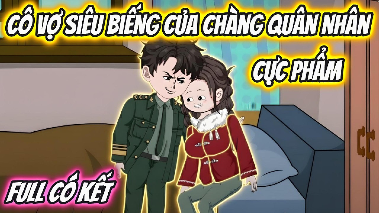 Cô Vợ Siêu Biếng Của Chàng Quân Nhân Cực Phẩm Full Có Kết | Hoa Vietsub
