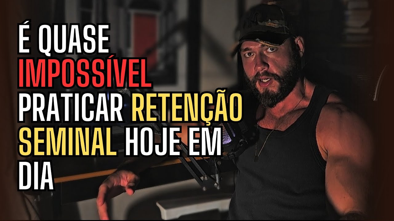Por Que é Tão Difícil Praticar Retenção Seminal Em 2025