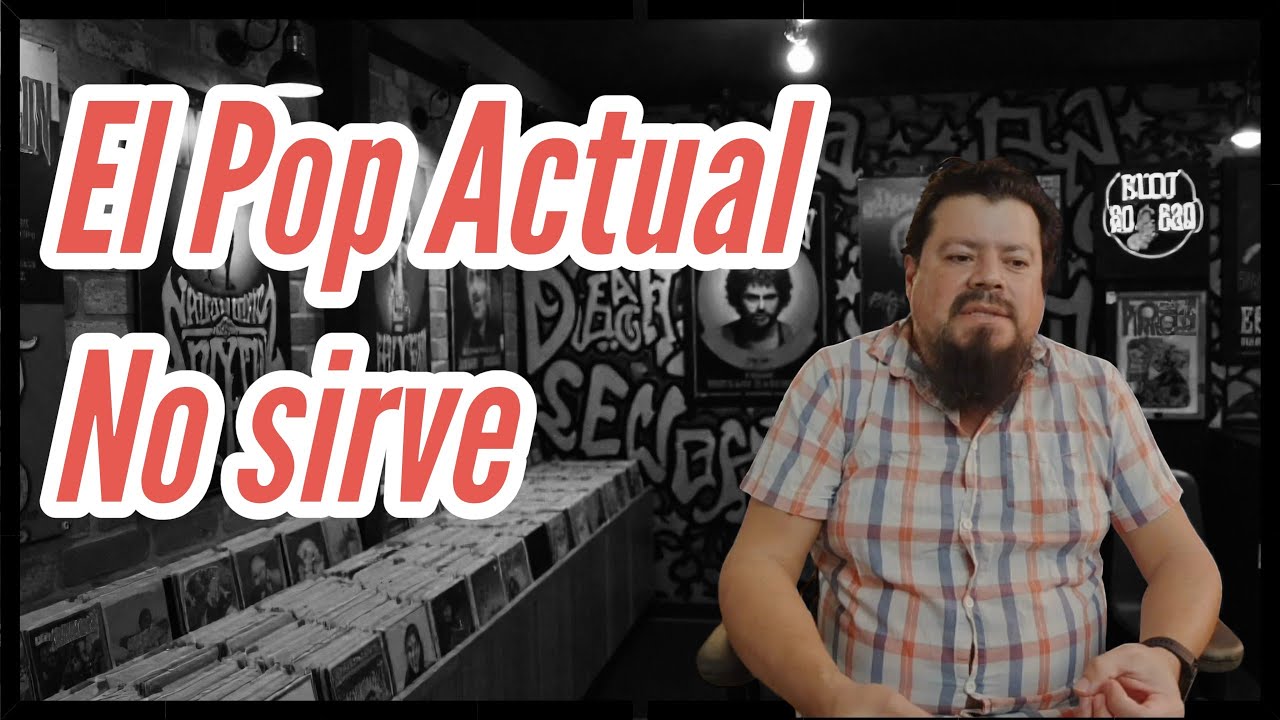 El Pop Actual No Sirve.