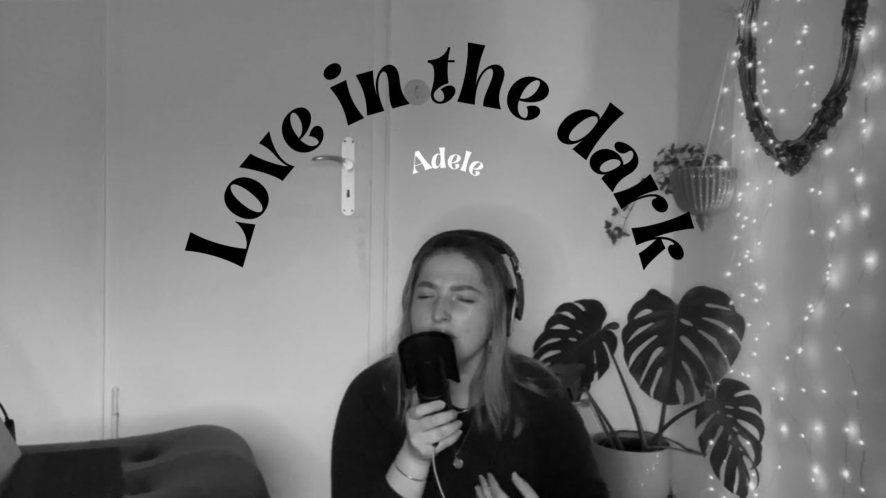 Love In The Dark - Adele (cover by Roxy)