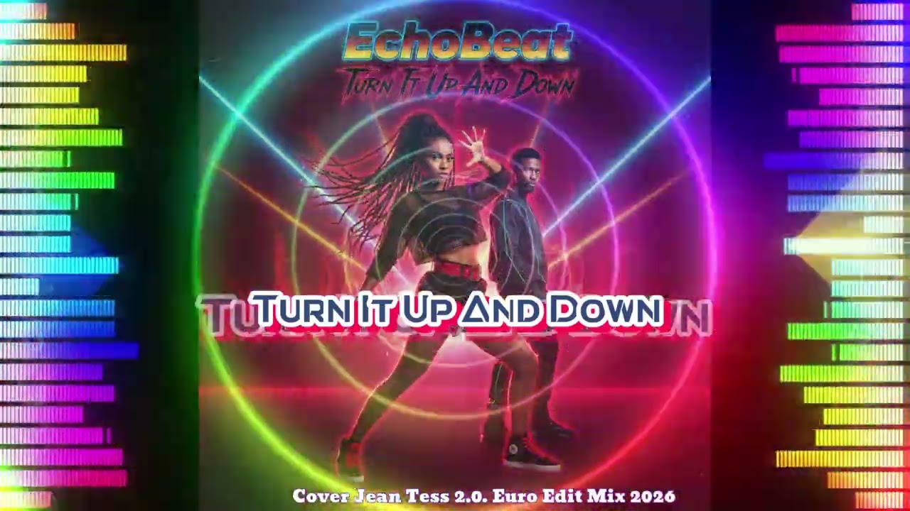 EchoBeat - Turn It Up And Down (Cover Jean Tess 2.0. Euro Edit Mix 2026)