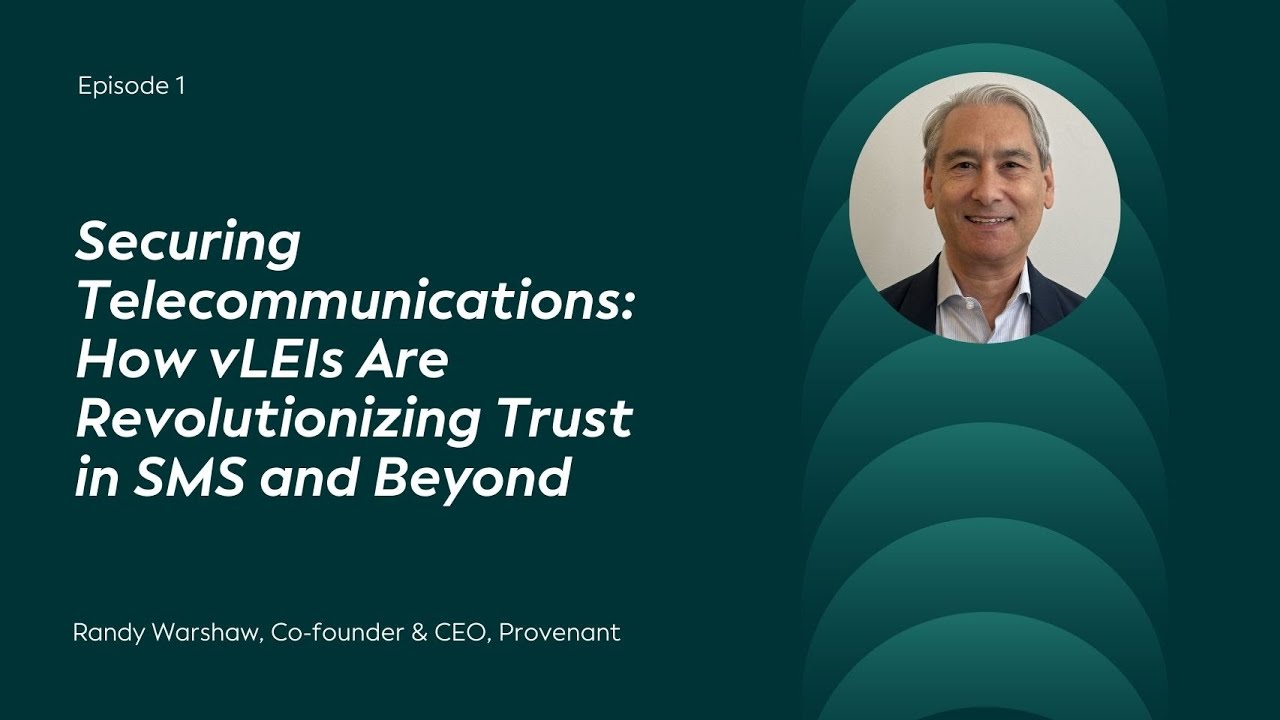 Securing Telecommunications: How vLEIs Are Revolutionizing Trust in SMS and Beyond