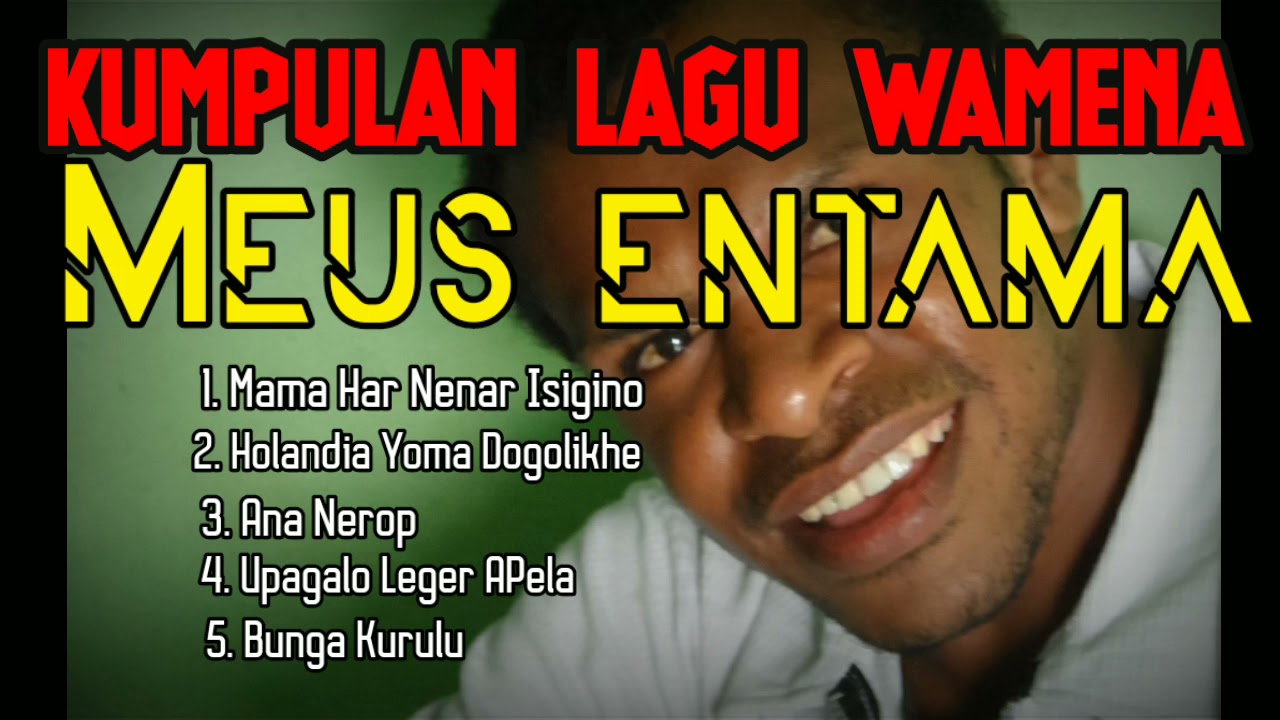 Lagu Wamena Terbaik |Meus Entama