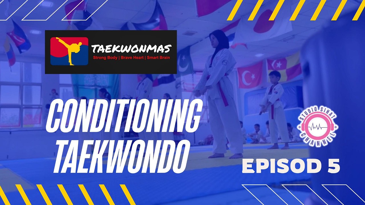 Conditioning Taekwondo Untuk Pertahanan Diri | E079