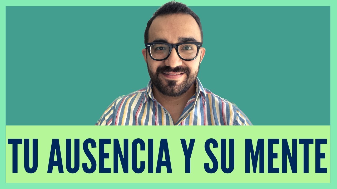 Esto pasa por su mente si le regalas tu ausencia
