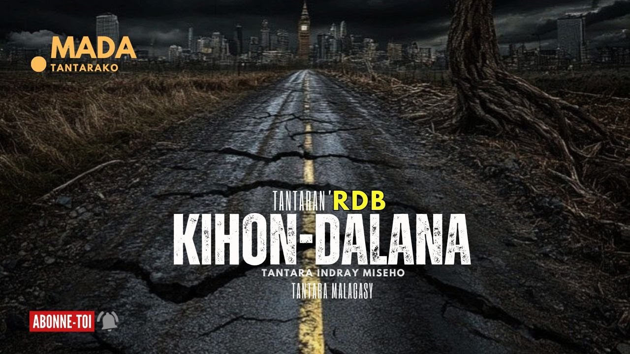 Tantara malagasy - KIHON-DALANA (Tantara  ny Radio Don Bosco) 👍❤ ARAHO NY PEJY TSIKA 💕