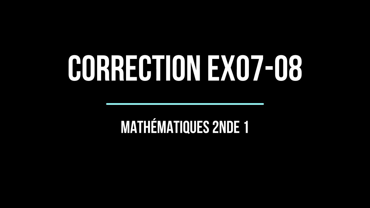 Correction de l'exercice 8 série EX07