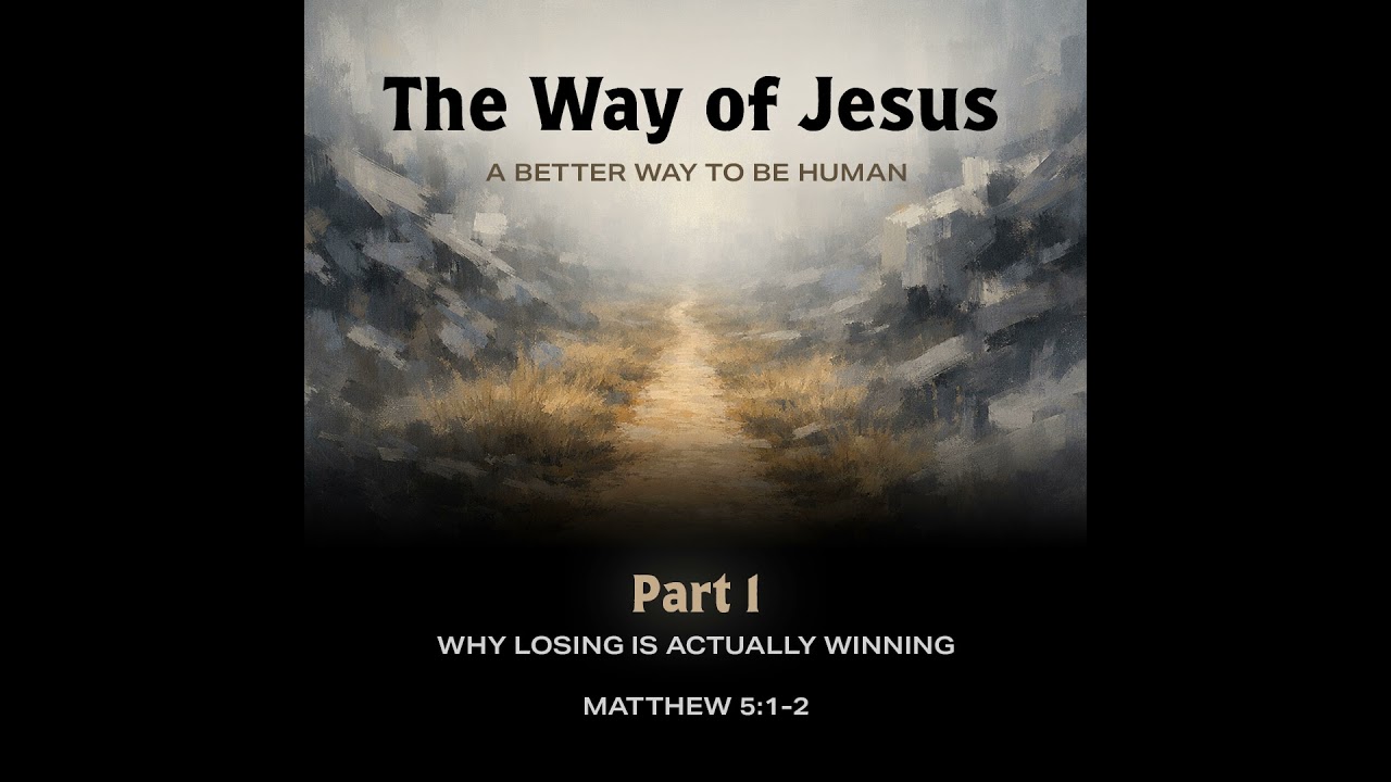 Why Losing is Actually Winning [The Way of Jesus, part 1]