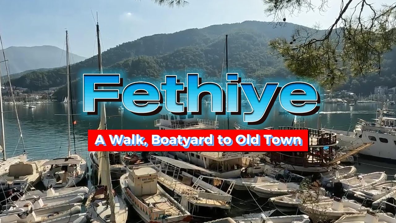 Walk through the boatyard to the old town Fethiye - Part 1