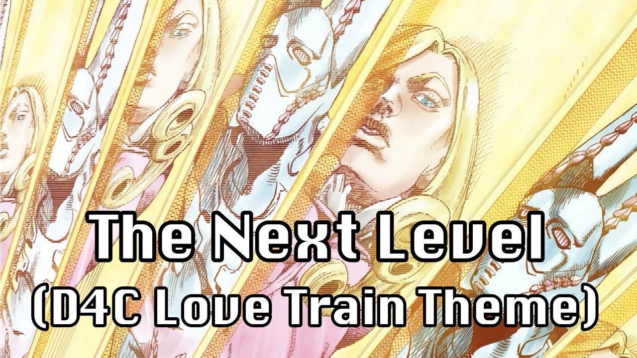 JoJo's Bizarre Adventure: Steel Ball Run OST - The Next Level (D4C Love Train Theme) [Fan-Made]