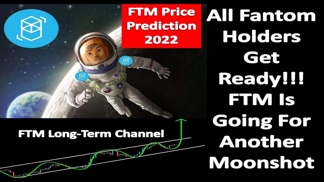 All Fantom Holders Get Ready!!!FTM Is Going For Another Moonshot | FTM Price Prediction 2022