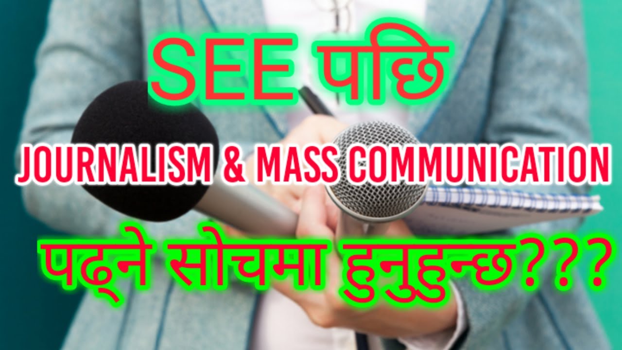 Diploma in  Journalism and Mass Communication In Nepal | Journalism Courses details after SEE |