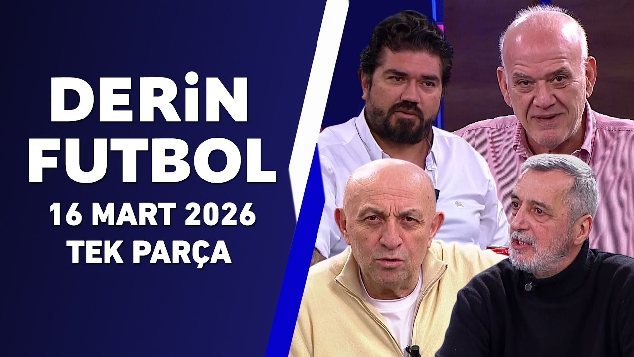 Derin Futbol 16 Mart Tek Parça