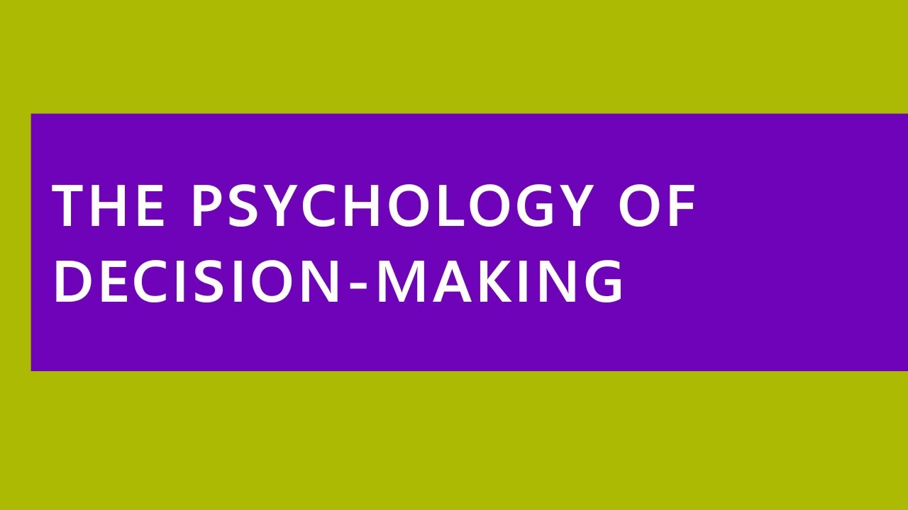 Audio Read: The Psychology of Decision-Making